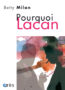 Pourquoi Lacan - Betty Milan